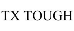 TX TOUGH trademark