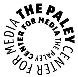 THE PALEY CENTER FOR MEDIA THE PALEY CENTER FOR MEDIA trademark