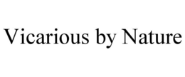 VICARIOUS BY NATURE trademark