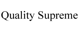 QUALITY SUPREME trademark