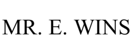 MR. E. WINS trademark