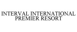 INTERVAL INTERNATIONAL PREMIER RESORT trademark
