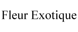 FLEUR EXOTIQUE trademark