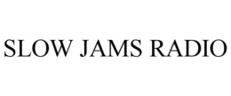 SLOW JAMS RADIO trademark