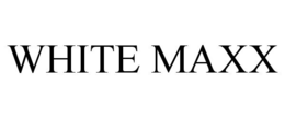 WHITE MAXX trademark