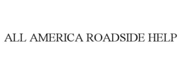 ALL AMERICA ROADSIDE HELP trademark