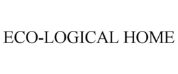 ECO-LOGICAL HOME trademark