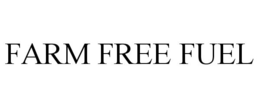 FARM FREE FUEL trademark