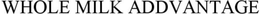 WHOLE MILK ADDVANTAGE trademark