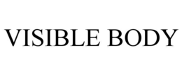 VISIBLE BODY trademark