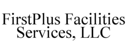 FIRSTPLUS FACILITIES SERVICES, LLC trademark