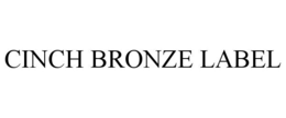 CINCH BRONZE LABEL trademark