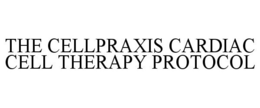 THE CELLPRAXIS CARDIAC CELL THERAPY PROTOCOL trademark
