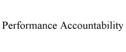 PERFORMANCE ACCOUNTABILITY trademark