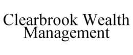 CLEARBROOK WEALTH MANAGEMENT trademark