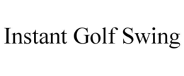 INSTANT GOLF SWING trademark