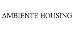 AMBIENTE HOUSING trademark