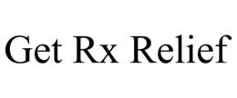 GET RX RELIEF trademark