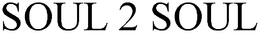SOUL 2 SOUL trademark