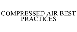 COMPRESSED AIR BEST PRACTICES trademark