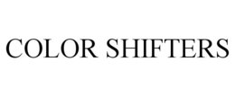 COLOR SHIFTERS trademark