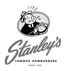 STANLEY'S FAMOUS HAMBURGERS SINCE 1932 trademark