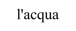 L'ACQUA trademark