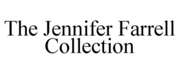 THE JENNIFER FARRELL COLLECTION trademark