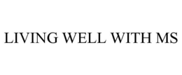 LIVING WELL WITH MS trademark