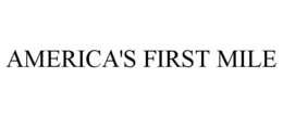 AMERICA'S FIRST MILE trademark