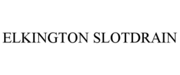 ELKINGTON SLOTDRAIN trademark