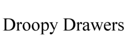 DROOPY DRAWERS trademark