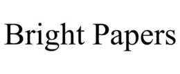 BRIGHT PAPERS trademark