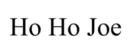 HO HO JOE trademark
