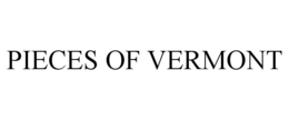 PIECES OF VERMONT trademark