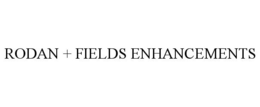 RODAN + FIELDS ENHANCEMENTS trademark