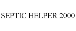 SEPTIC HELPER 2000 trademark