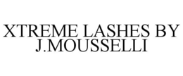 XTREME LASHES BY J.MOUSSELLI trademark