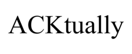 ACKTUALLY trademark