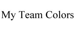 MY TEAM COLORS trademark