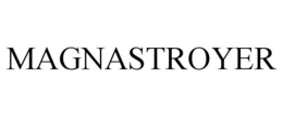 MAGNASTROYER trademark