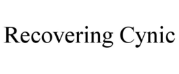 RECOVERING CYNIC trademark