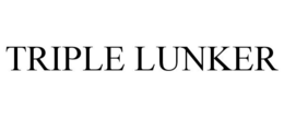 TRIPLE LUNKER trademark