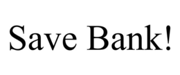 SAVE BANK! trademark