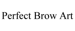 PERFECT BROW ART trademark