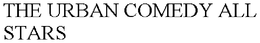 THE URBAN COMEDY ALL STARS trademark