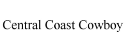 CENTRAL COAST COWBOY trademark