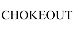 CHOKEOUT trademark