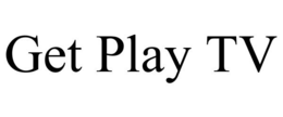 GET PLAY TV trademark