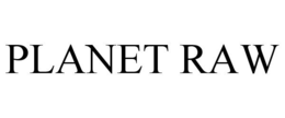 PLANET RAW trademark